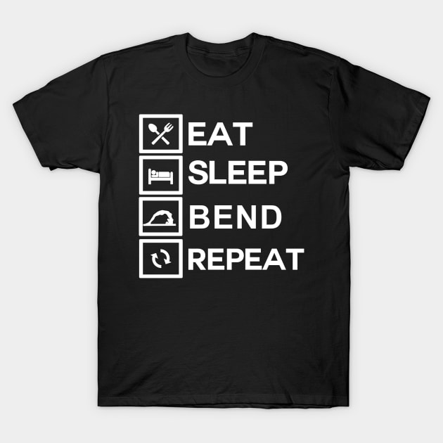 Contortionist Shirt Eat Sleep Bend Repeat Exercise Training T-Shirt by TellingTales